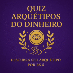 Quiz Arquétipos do Dinheiro